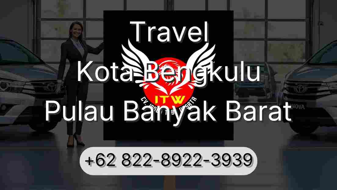 Travel Kota Bengkulu Pulau Banyak Barat