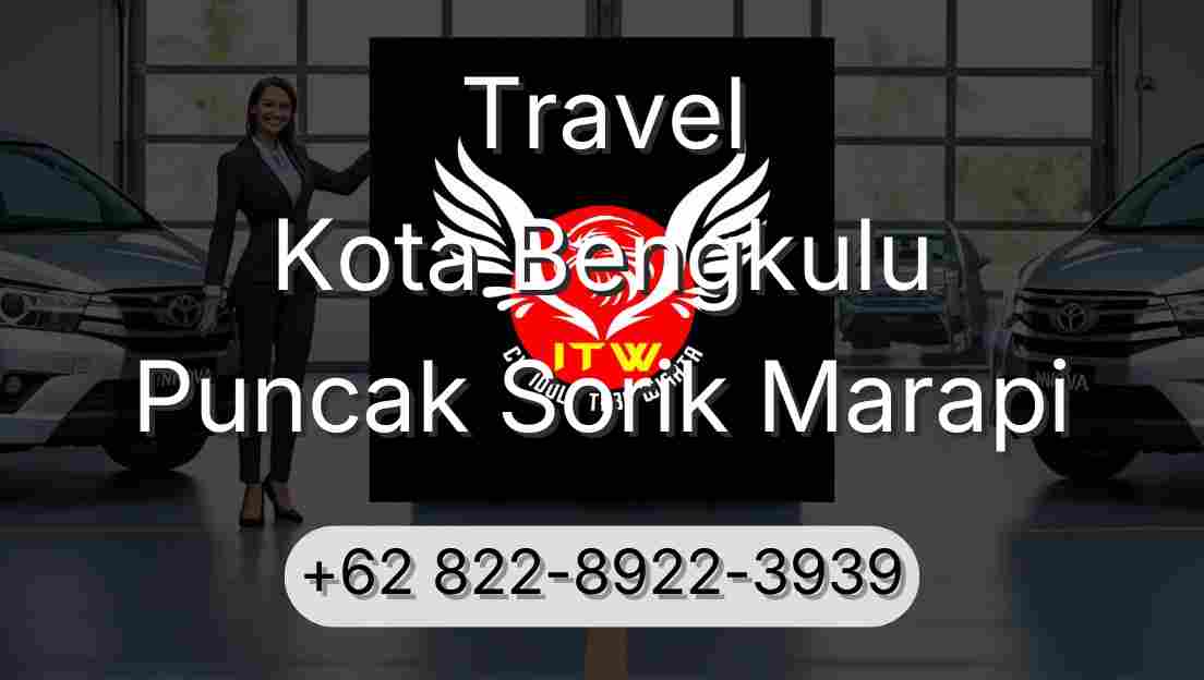 Travel Kota Bengkulu Puncak Sorik Marapi