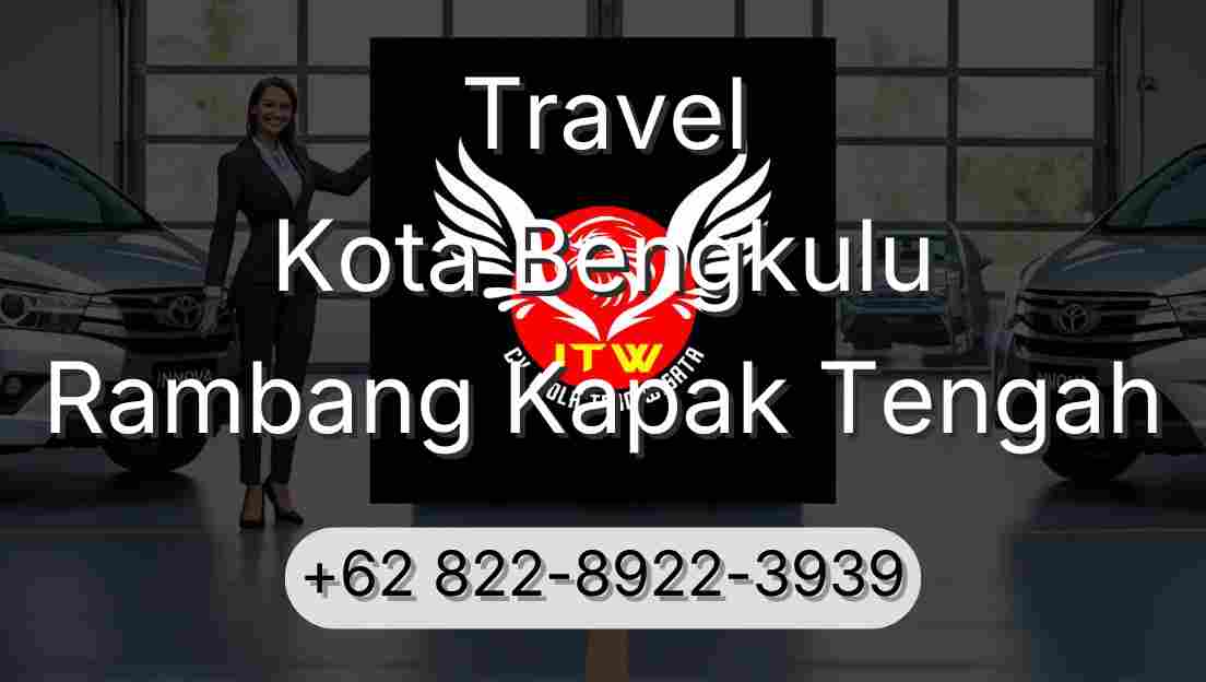 Travel Kota Bengkulu Rambang Kapak Tengah