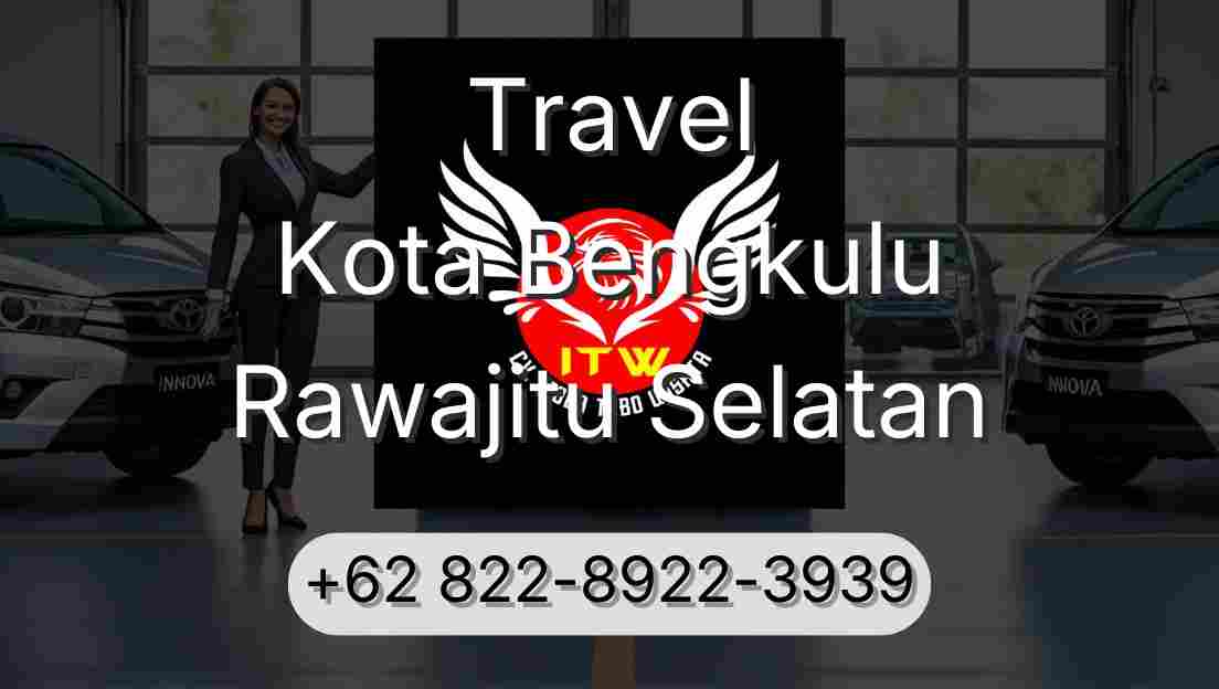 Travel Kota Bengkulu Rawajitu Selatan