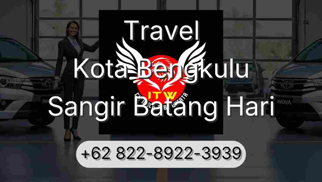 Travel Kota Bengkulu Sangir Batang Hari