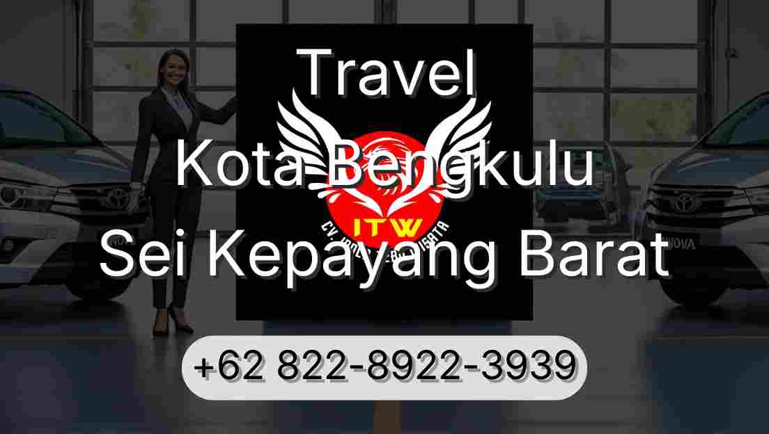 Travel Kota Bengkulu Sei Kepayang Barat