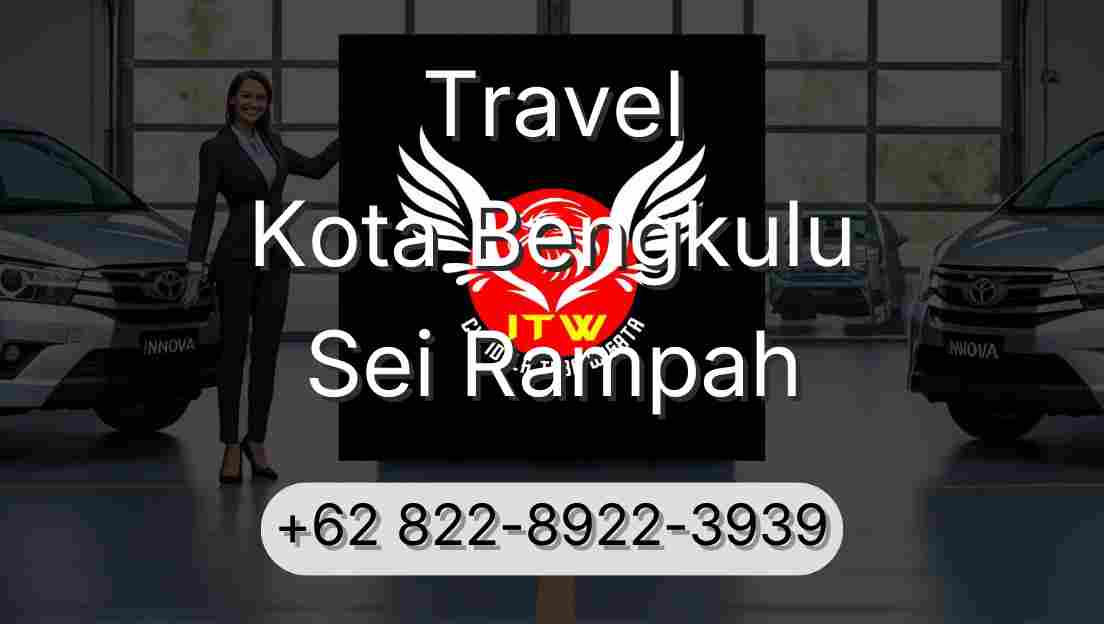 Travel Kota Bengkulu Sei Rampah