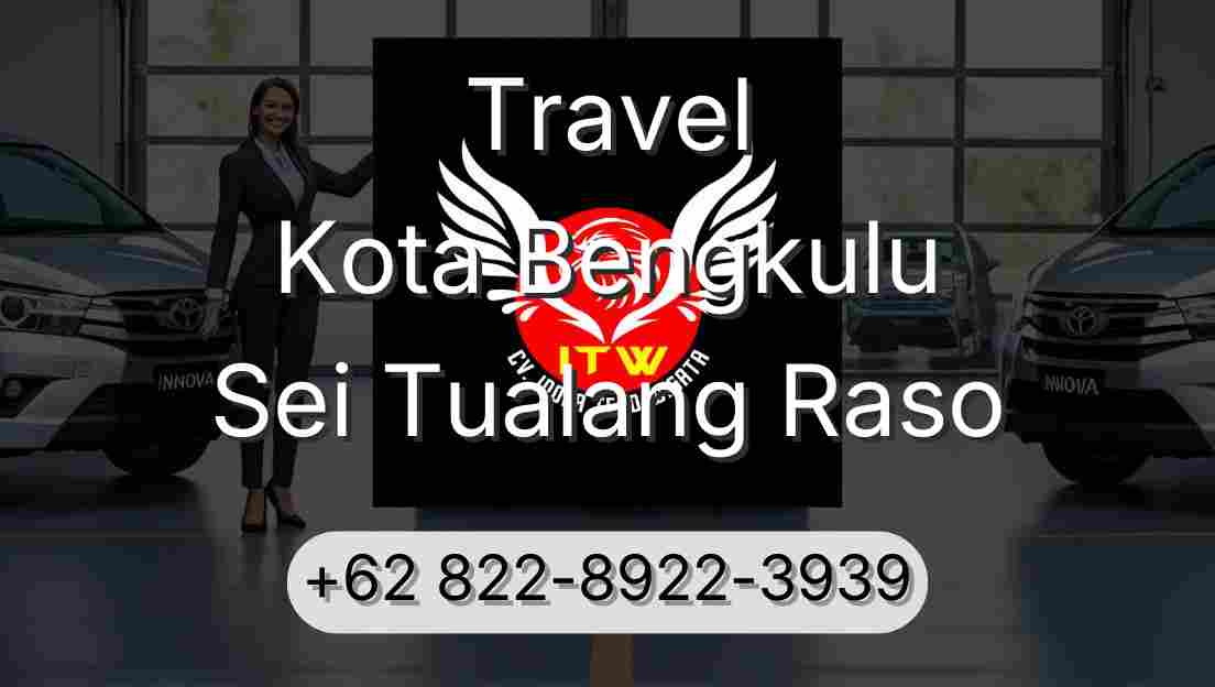 Travel Kota Bengkulu Sei Tualang Raso