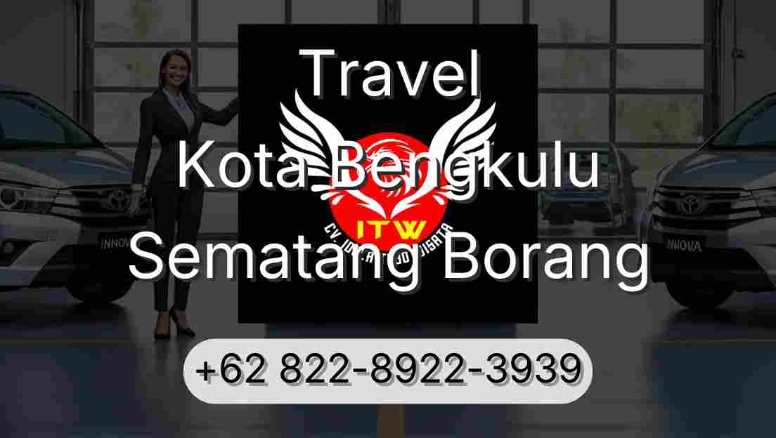 Travel Kota Bengkulu Sematang Borang