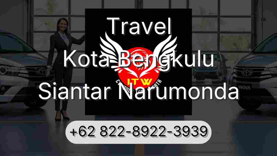 Travel Kota Bengkulu Siantar Narumonda