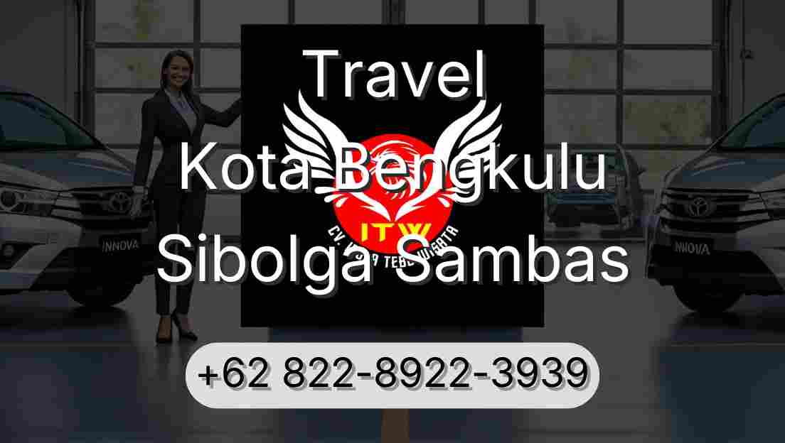 Travel Kota Bengkulu Sibolga Sambas
