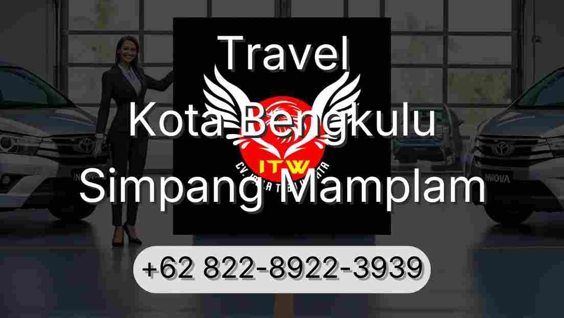 Travel Kota Bengkulu Simpang Mamplam