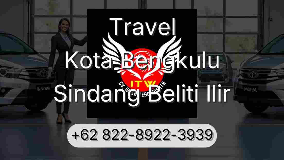 Travel Kota Bengkulu Sindang Beliti Ilir