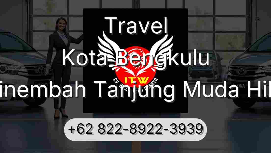 Travel Kota Bengkulu Sinembah Tanjung Muda Hilir