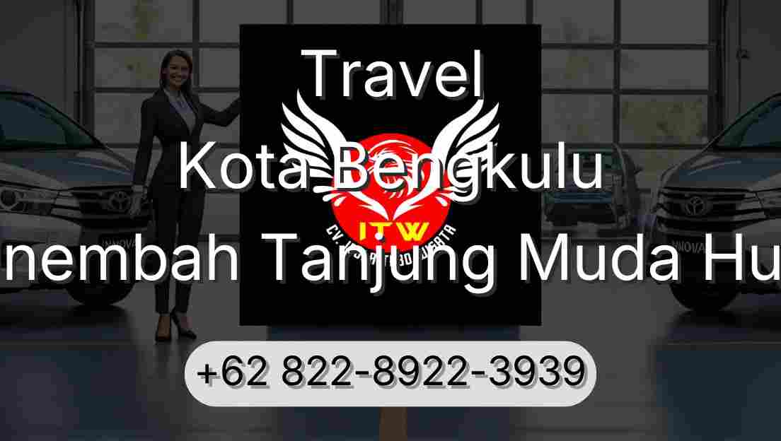 Travel Kota Bengkulu Sinembah Tanjung Muda Hulu