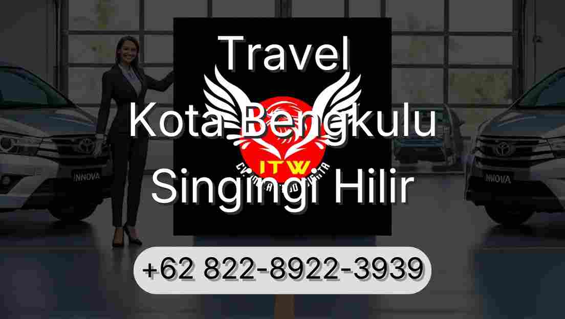 Travel Kota Bengkulu Singingi Hilir