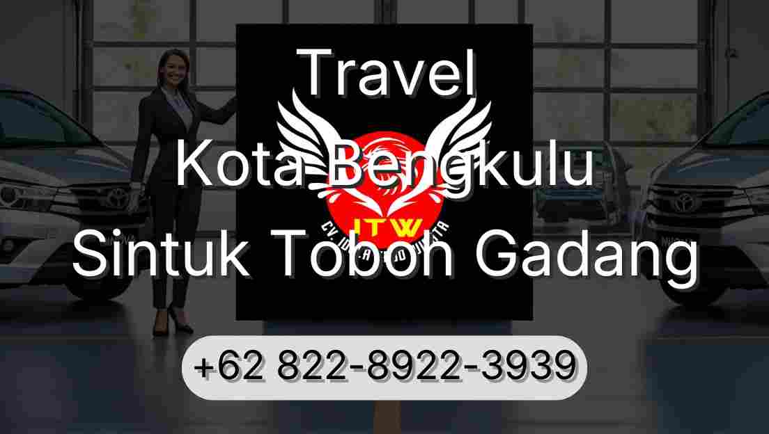 Travel Kota Bengkulu Sintuk Toboh Gadang