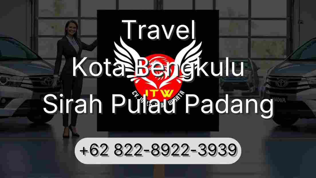Travel Kota Bengkulu Sirah Pulau Padang