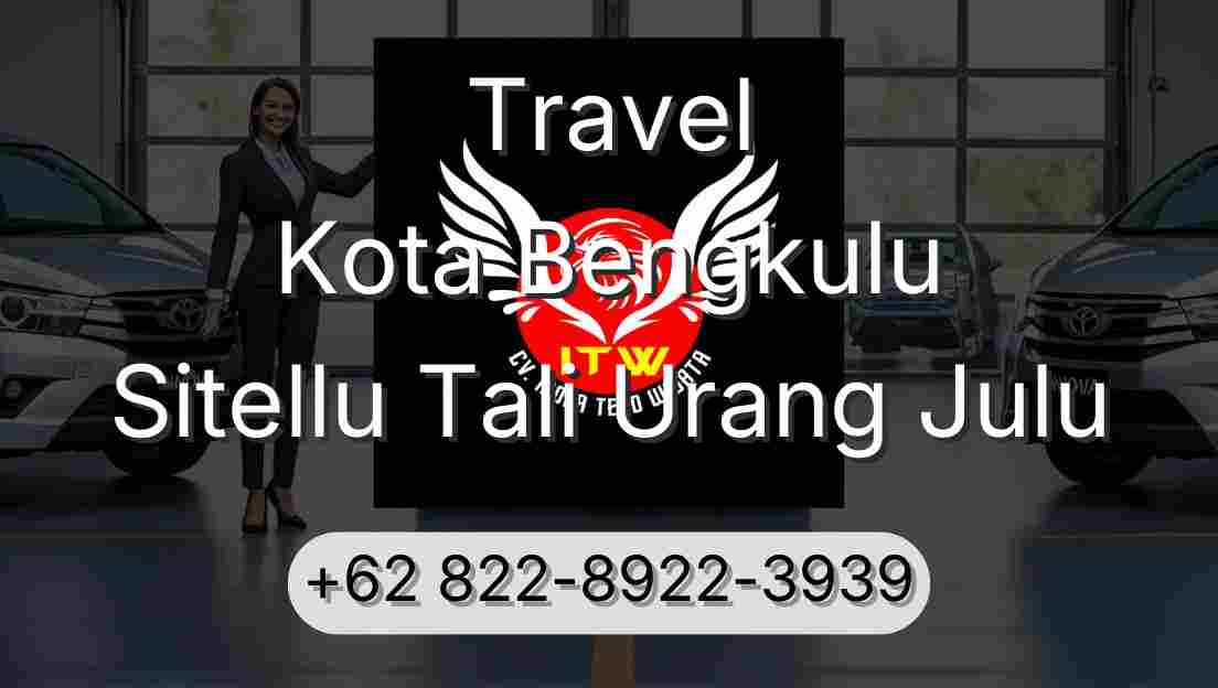 Travel Kota Bengkulu Sitellu Tali Urang Julu