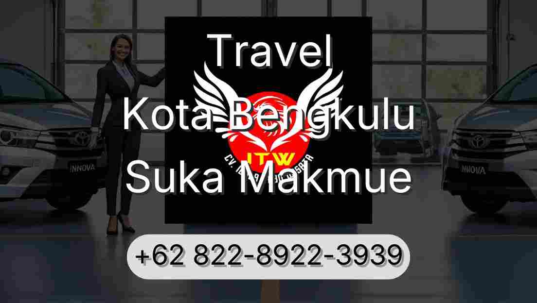 Travel Kota Bengkulu Suka Makmue
