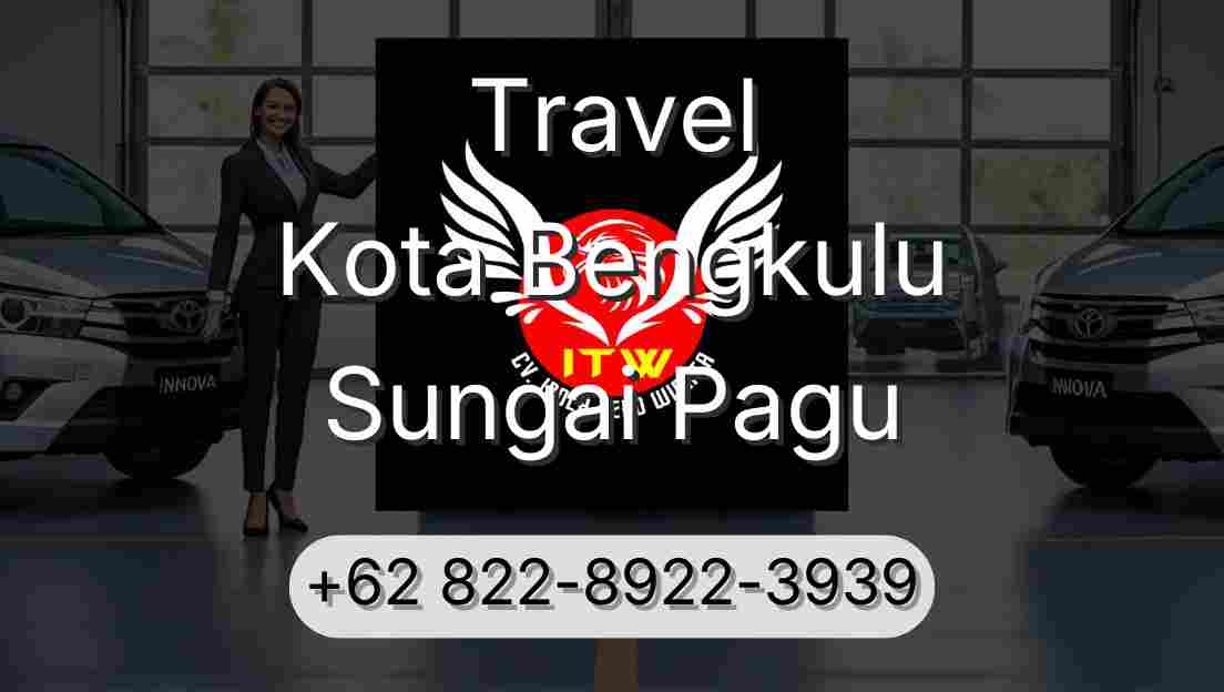 Travel Kota Bengkulu Sungai Pagu