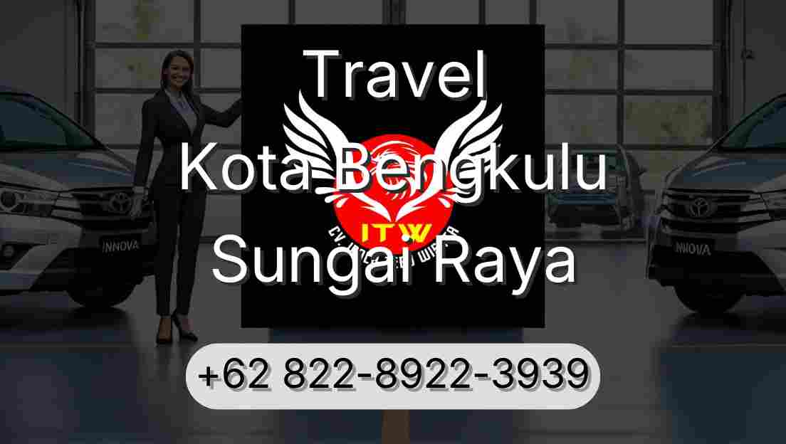 Travel Kota Bengkulu Sungai Raya