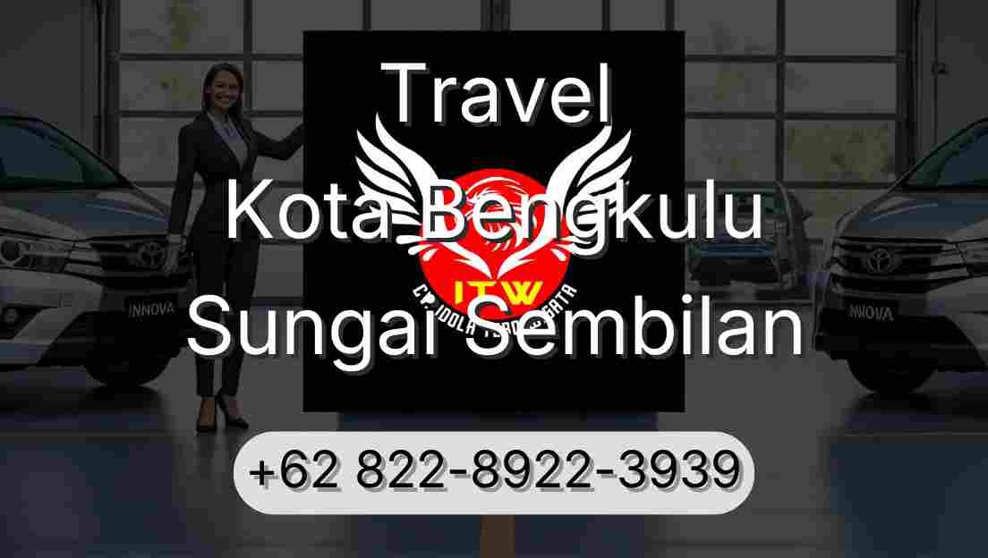 Travel Kota Bengkulu Sungai Sembilan