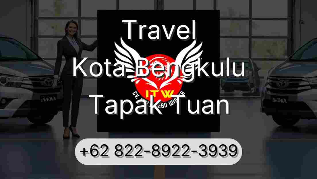 Travel Kota Bengkulu Tapak Tuan