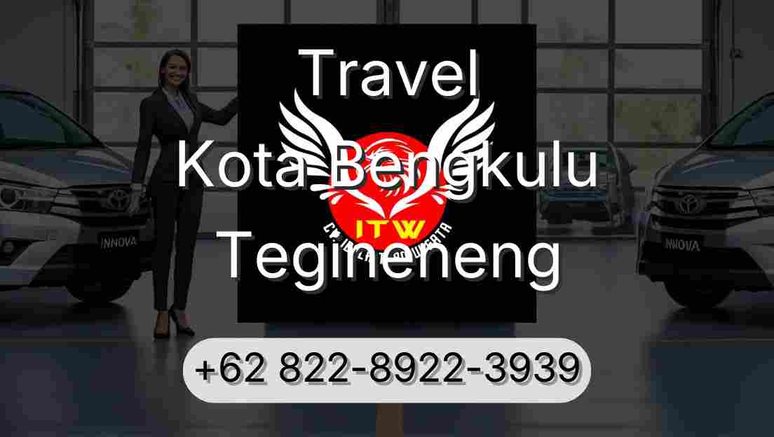 Travel Kota Bengkulu Tegineneng