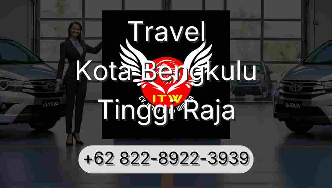 Travel Kota Bengkulu Tinggi Raja
