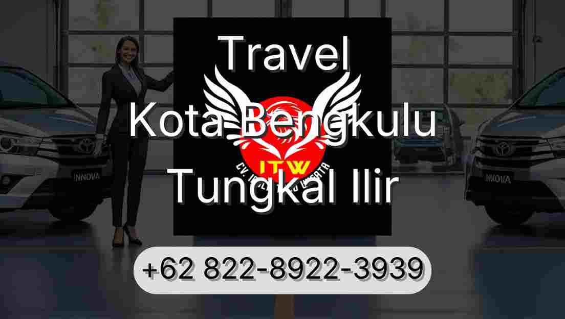 Travel Kota Bengkulu Tungkal Ilir