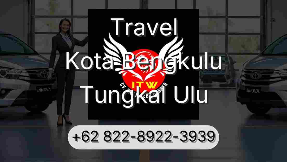 Travel Kota Bengkulu Tungkal Ulu