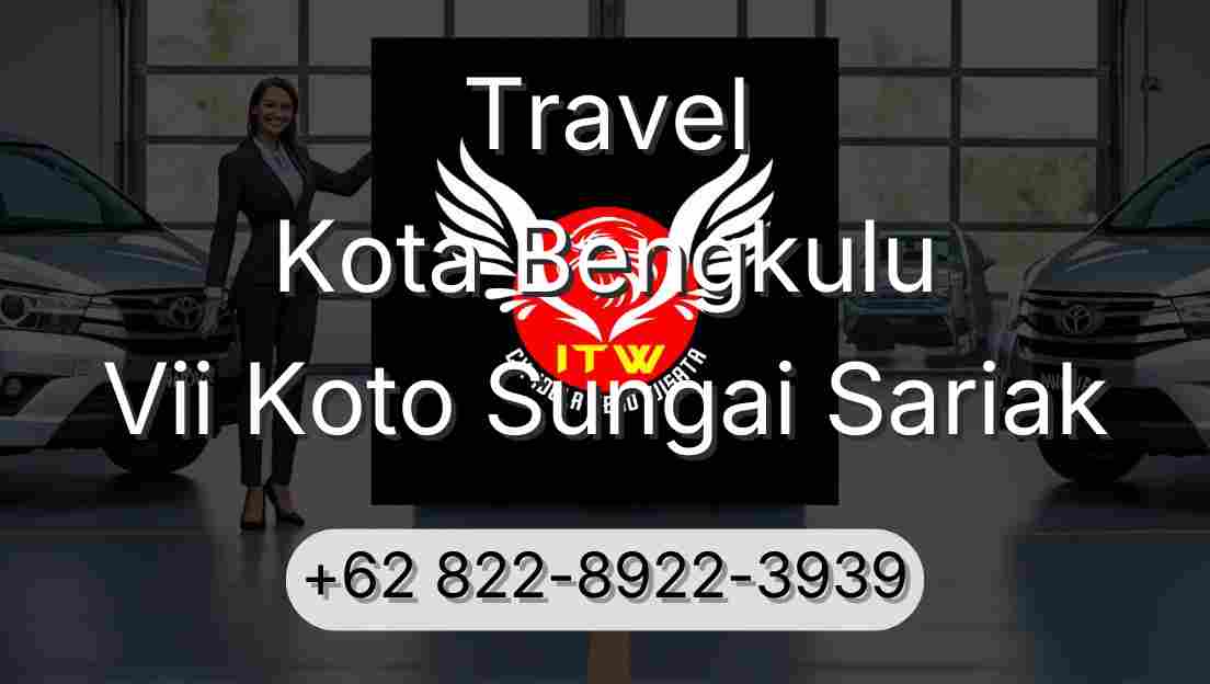Travel Kota Bengkulu Vii Koto Sungai Sariak