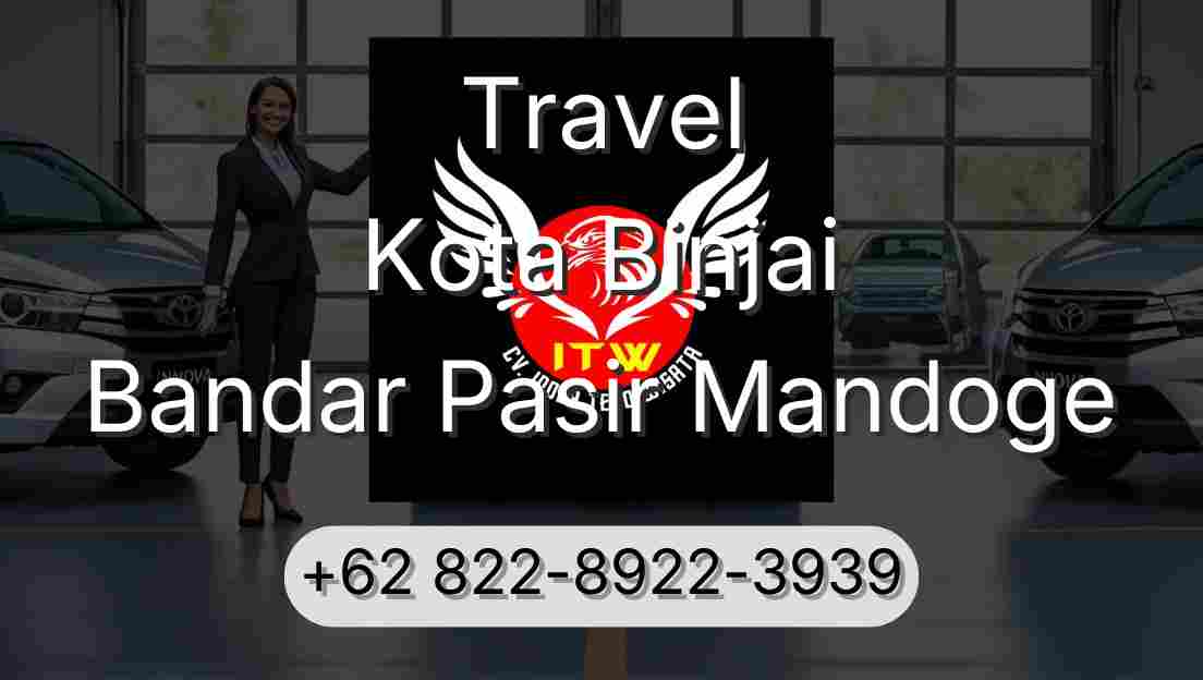 Travel Kota Binjai Bandar Pasir Mandoge