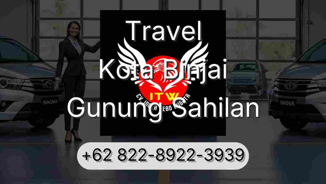 Travel Kota Binjai Gunung Sahilan
