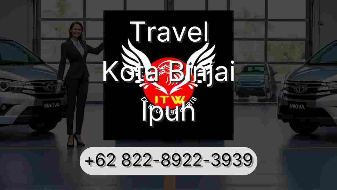 Travel Kota Binjai Ipuh