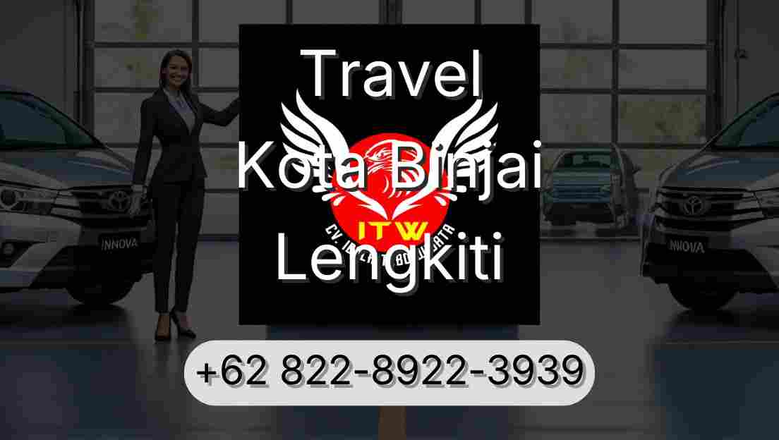 Travel Kota Binjai Lengkiti