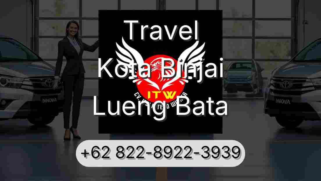 Travel Kota Binjai Lueng Bata