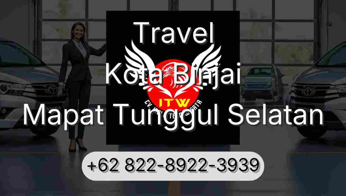Travel Kota Binjai Mapat Tunggul Selatan