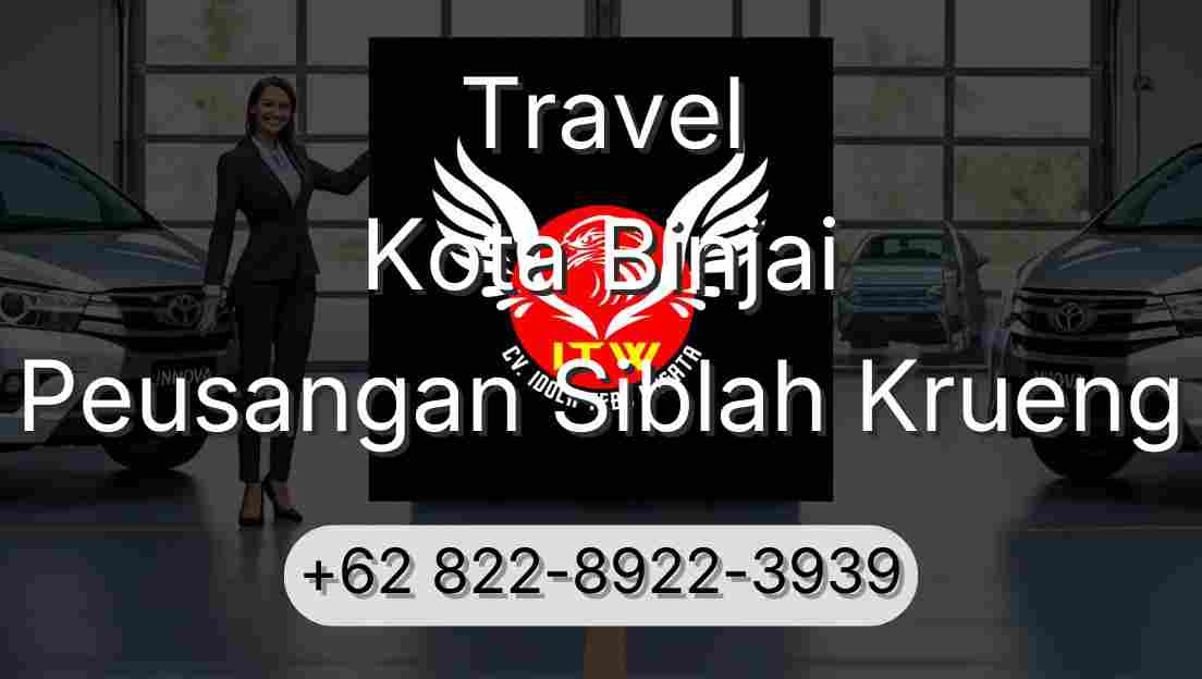 Travel Kota Binjai Peusangan Siblah Krueng
