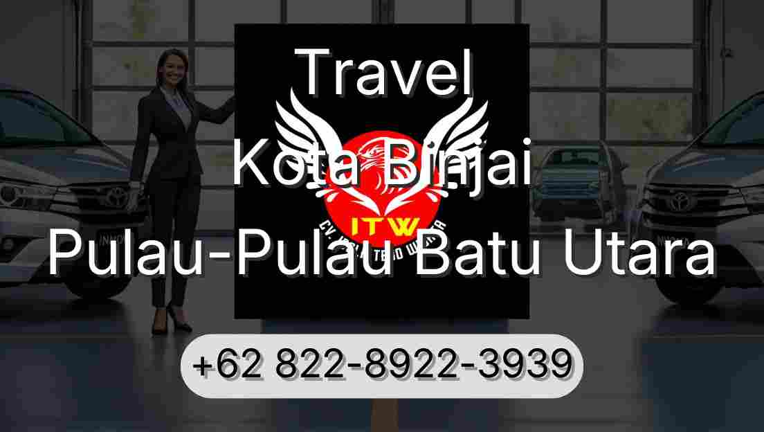 Travel Kota Binjai Pulau-Pulau Batu Utara