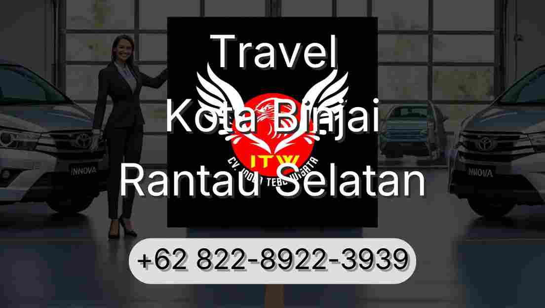 Travel Kota Binjai Rantau Selatan