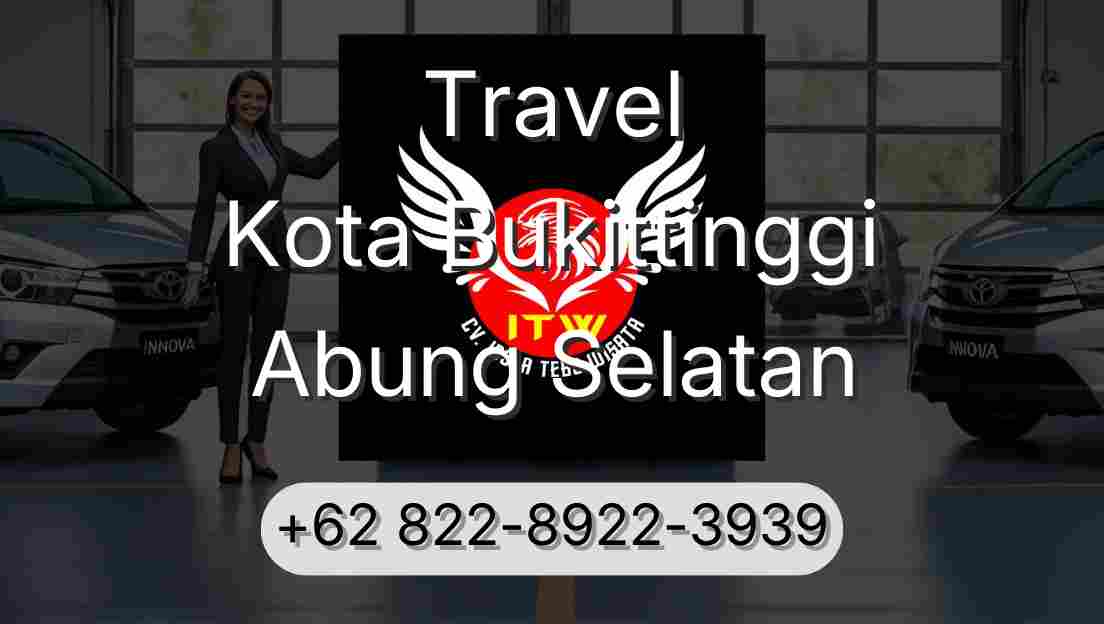 Travel Kota Bukittinggi Abung Selatan