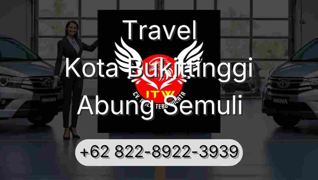 Travel Kota Bukittinggi Abung Semuli