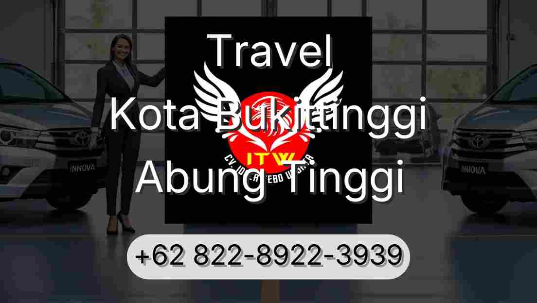 Travel Kota Bukittinggi Abung Tinggi