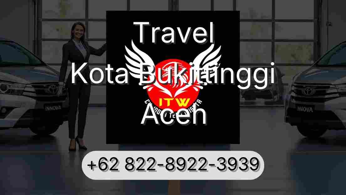 Travel Kota Bukittinggi Aceh