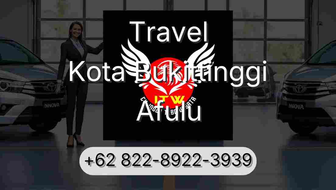 Travel Kota Bukittinggi Afulu
