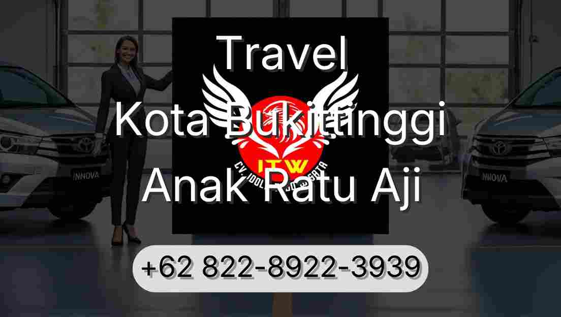 Travel Kota Bukittinggi Anak Ratu Aji