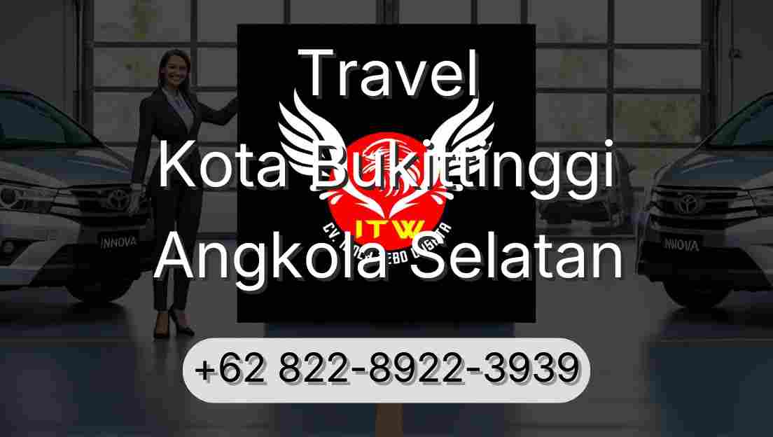 Travel Kota Bukittinggi Angkola Selatan