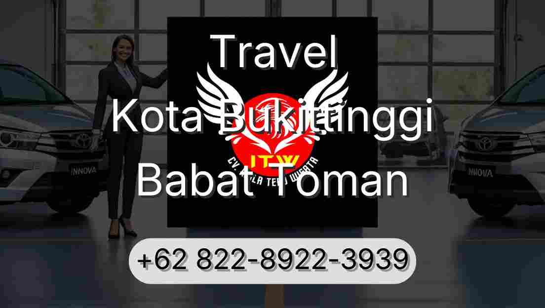 Travel Kota Bukittinggi Babat Toman