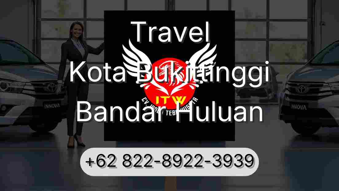 Travel Kota Bukittinggi Bandar Huluan