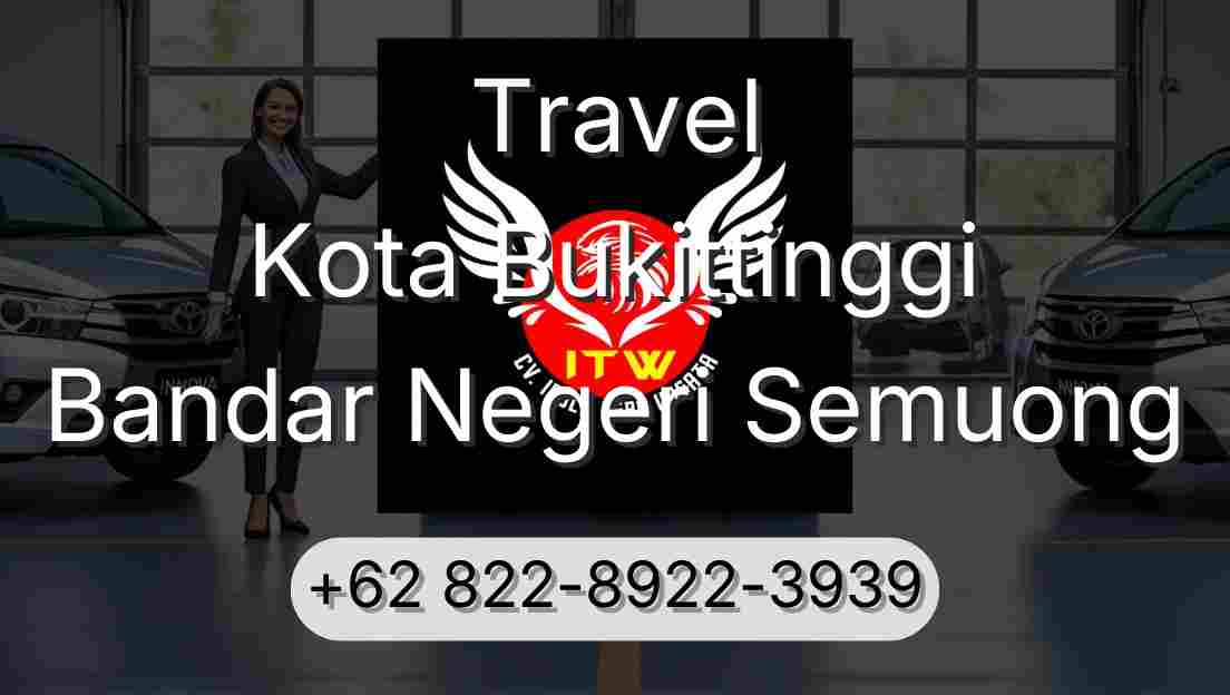 Travel Kota Bukittinggi Bandar Negeri Semuong