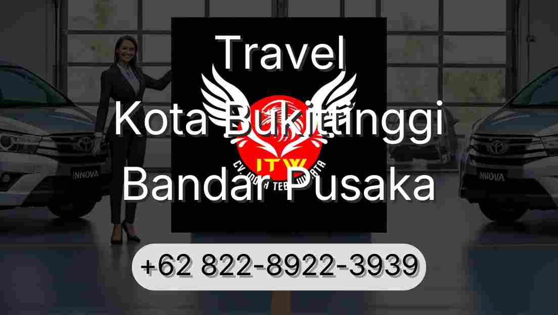 Travel Kota Bukittinggi Bandar Pusaka