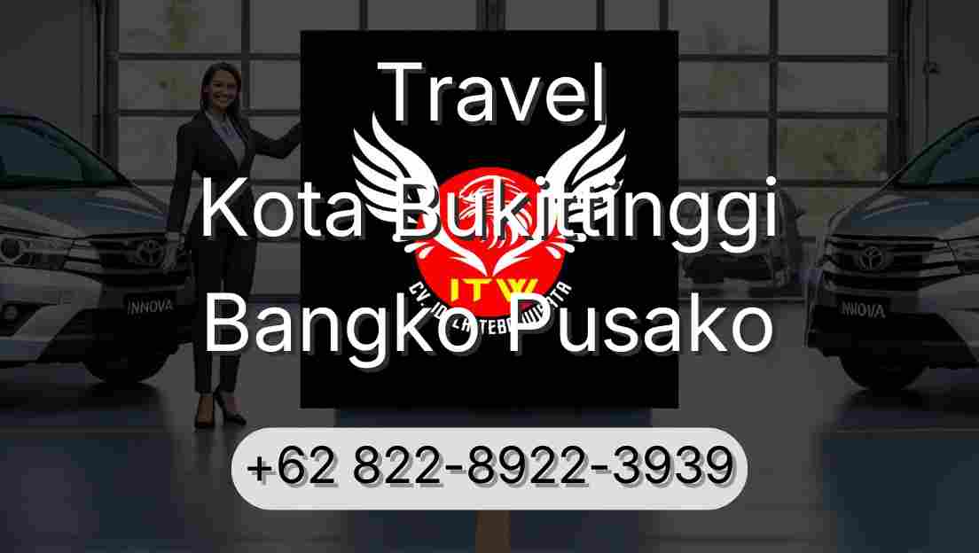 Travel Kota Bukittinggi Bangko Pusako